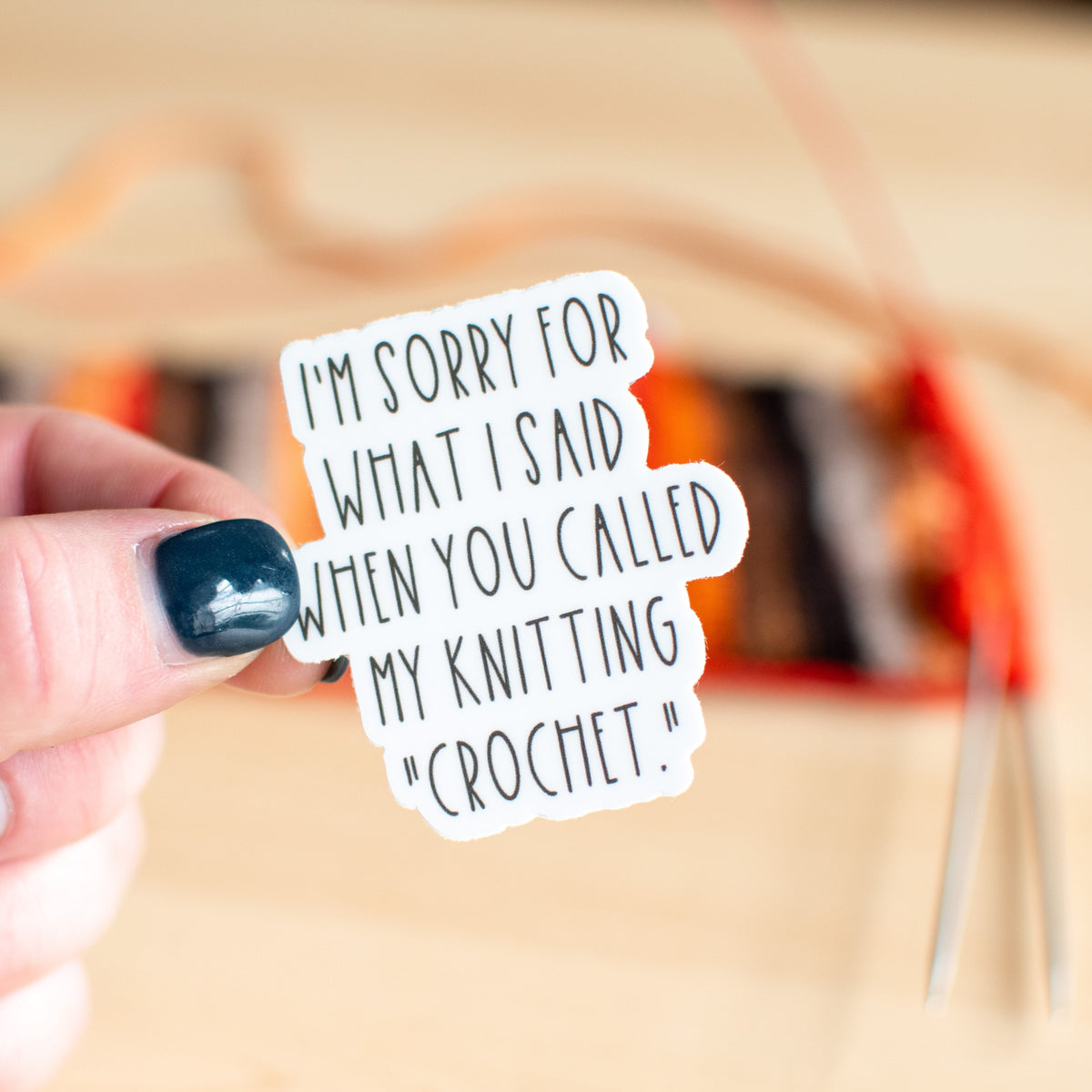 I'm sorry for what I said when you called my knitting "crochet" Sticker